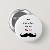 あなたのStacheを転がって下さい 缶バッジ (正面&裏面)