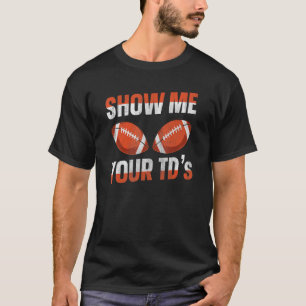 あなたのTDsを表示するファンタジーサッカー Tシャツ