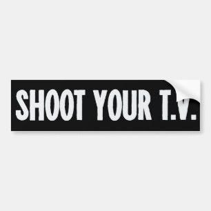 あなたのTVのバンパーステッカーを撃って下さい バンパーステッカー