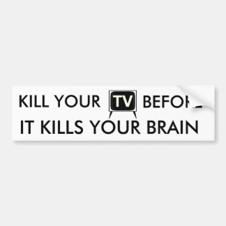 あなたのTVのバンパーステッカーを殺して下さい バンパーステッカー