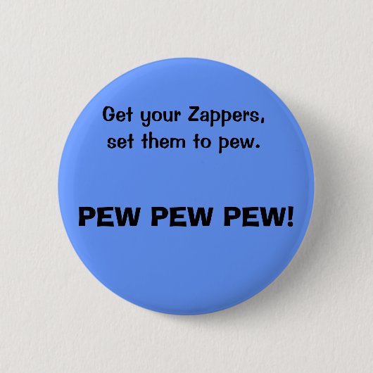 あなたのZappersを得て下さい、席にそれらを。、席の席の席置いて下さい! 缶バッジ (正面)