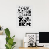 あなたはおもしろいの意見はレシピの一部ではない ポスター (ホームオフィス)