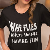 あなたはおもしろいを持つとワインが飛ぶ Tシャツ