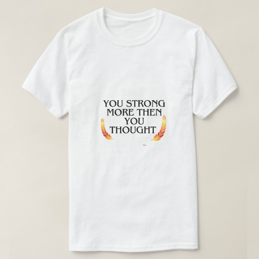 あなたはお前よりも強考えい-エレガント金ゴールド・モティ Tシャツ (デザイン正面)