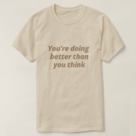 あなたはお前より良考えいことやる気を起こさせる- Tシャツ