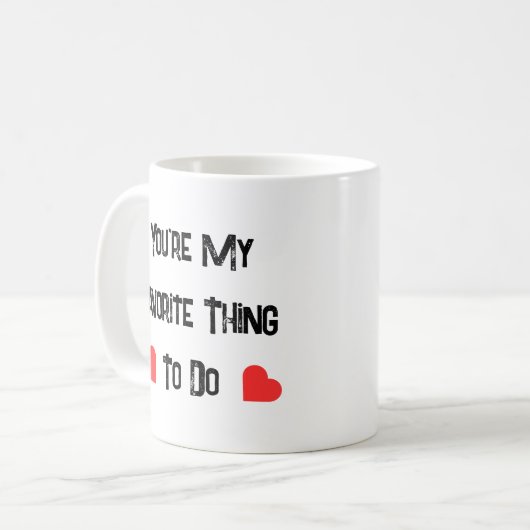 あなたはお気に入りのやるべきこと,おもしろい引用文 コーヒーマグカップ (正面左)