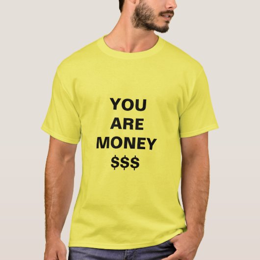 あなたはお金 インスピレーション Tシャツ (正面)