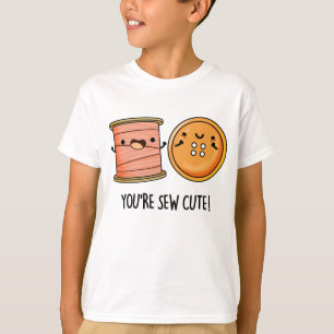 あなたはかわいい裁縫パン Tシャツ