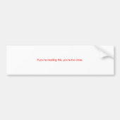 あなたはこれを、あなたは余りに近く読んでいたら バンパーステッカー (正面)