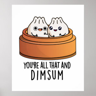あなたはすべてのAnd Dimsum食べおもしろい物パン ポスター