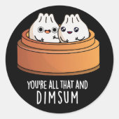 あなたはすべてのThatとディムサム食おもしろい物プンダークBG ラウンドシール (正面)
