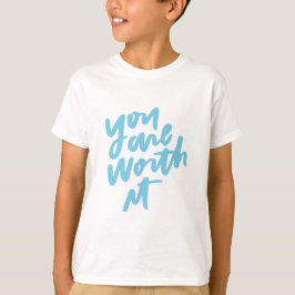 あなたはそれだけの価値がある Tシャツ