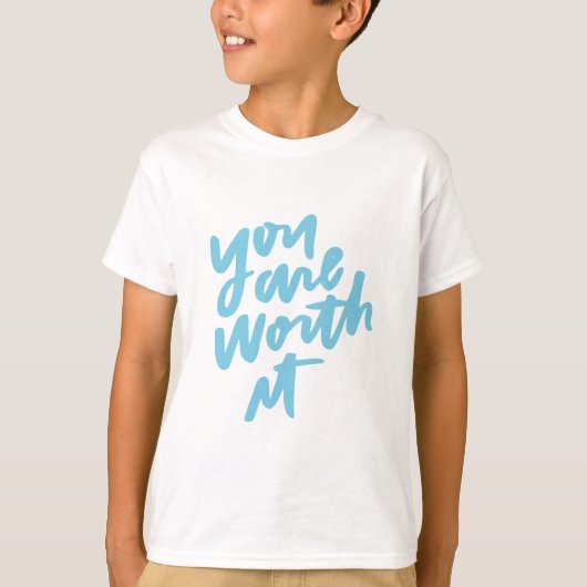あなたはそれだけの価値がある Tシャツ (正面)