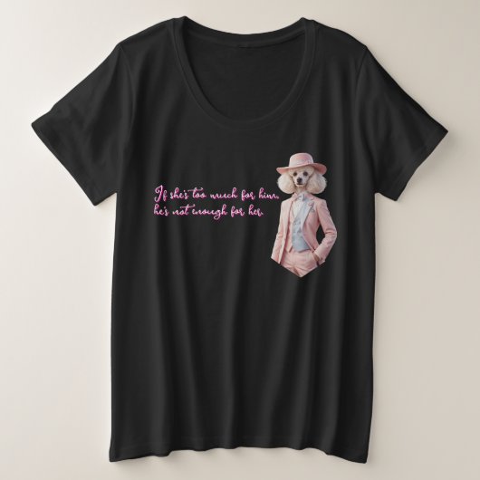 あなたはそれで十分 Poodle Dame 賢い言葉 プラスサイズTシャツ (デザイン正面)