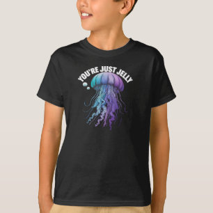 あなたはちょうどゼリー、クラゲの子供Tシャツ Tシャツ