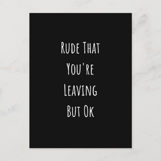 あなたはでは失礼だが、あなたは離れでは失礼なことをする ポストカード (正面)