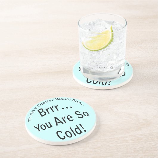 あなたはとても冷たいコースターです コースター (側面)