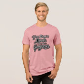 あなたはとても美しい トライブレンドTシャツ (正面全面)