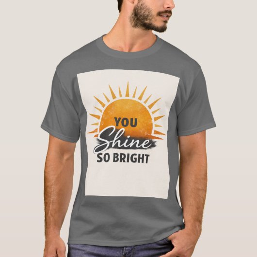 あなたはとても輝いているTシャツ Tシャツ (正面)