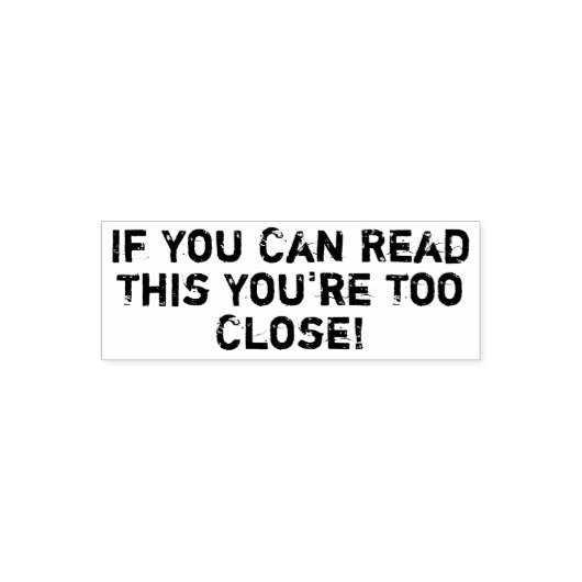 あなたはに近すぎるおもしろい引用文 セルフインキングスタンプ (デザイン)