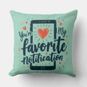 あなたはのお気に入りの通知デジタルの愛情 クッション (正面)