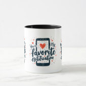 あなたはのお気に入りの通知デジタルの愛情 マグカップ (中央)