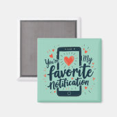 あなたはのお気に入りの通知デジタルの愛情 マグネット (正面/裏面)