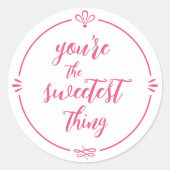 あなたはのバレンタイン最も甘いものホットピンク ラウンドシール (正面)