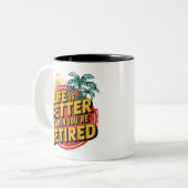 あなたはの人生は退職した良い ツートーンマグカップ (正面左)