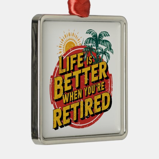 あなたはの人生は退職した良い メタルオーナメント (右)