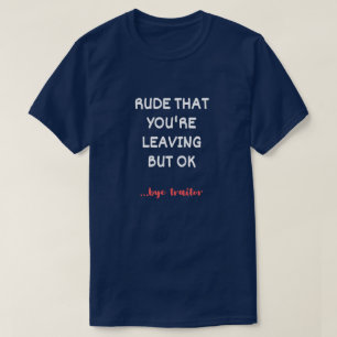 あなたはの失礼離れな、幸運を見つける Tシャツ