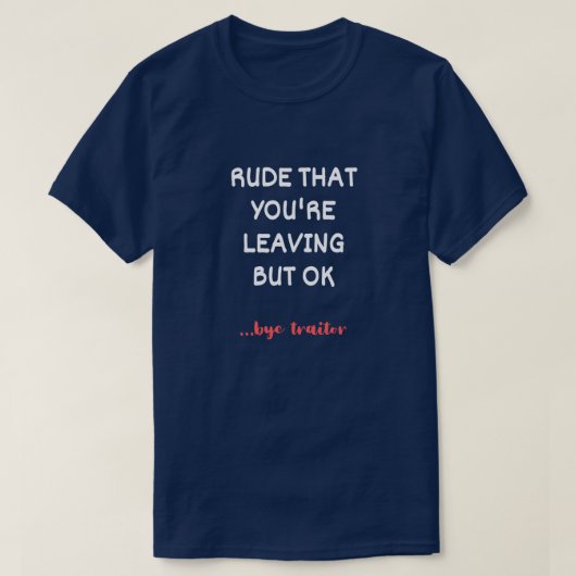 あなたはの失礼離れな、幸運を見つける Tシャツ (デザイン正面)