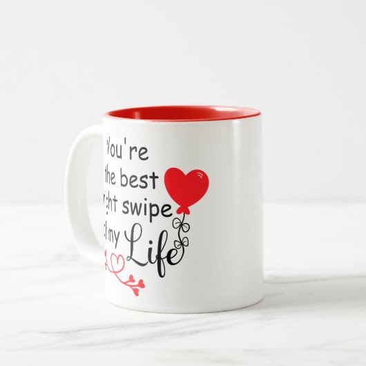 あなたはの最高の私の人生の愛の贈り物の右スワイプ ツートーンマグカップ (正面左)