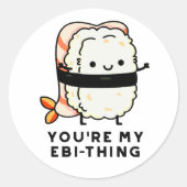 あなたはの私のエビおもしろいモノすしプリン ラウンドシール (正面)