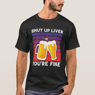 あなたはの7月素晴らし4日の女性を飲んで肝臓を閉じる Tシャツ