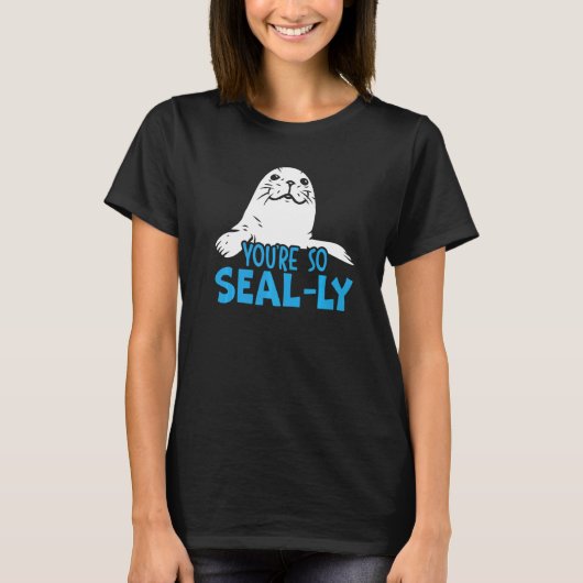あなたはまさにアザラシのささやき手、アザラシ好きな海洋生物学者 Tシャツ (正面)