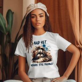 あなたはまだShi Tzu話し Tシャツ