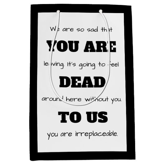 あなたはもう死んだ扱いだよ　面白い同僚の退職 ミディアムペーパーバッグ (正面)