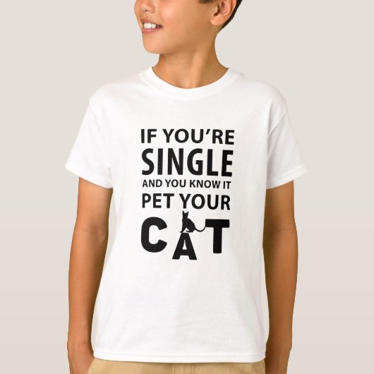 あなたはもしお独身の猫を飼う Tシャツ (正面)