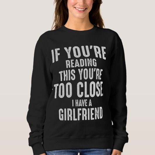 あなたはもしこ読のあなたは近すぎてGを持っている スウェットシャツ (正面)