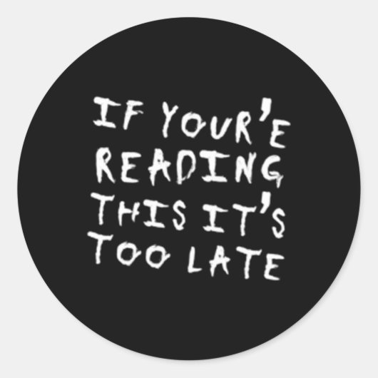 あなたはもしこ読れは遅すぎる ラウンドシール (正面)