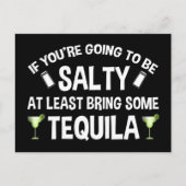 あなたはもしは、少なくともテキーラを持って塩辛くなる ポストカード (正面)