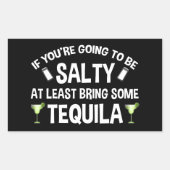 あなたはもしは、少なくともテキーラを持って塩辛くなる 長方形シール (正面)