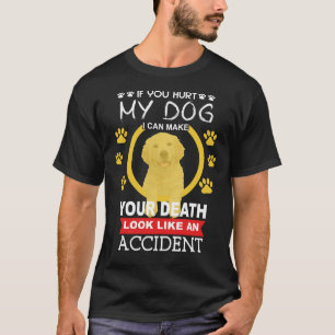 あなたはもしゴールデンレトリバーに最適な私の犬を傷つけた Tシャツ