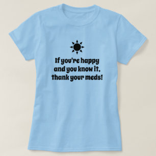 あなたはもし幸せで、あなたは冗談を知っている Tシャツ