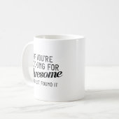 あなたはもし探してい素晴らしる コーヒーマグカップ (正面左)