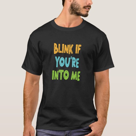 あなたはもし私に瞬きする Tシャツ (正面)