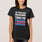 あなたはもし読の私はトランスジェンダーLgbtqである Tシャツ (正面)