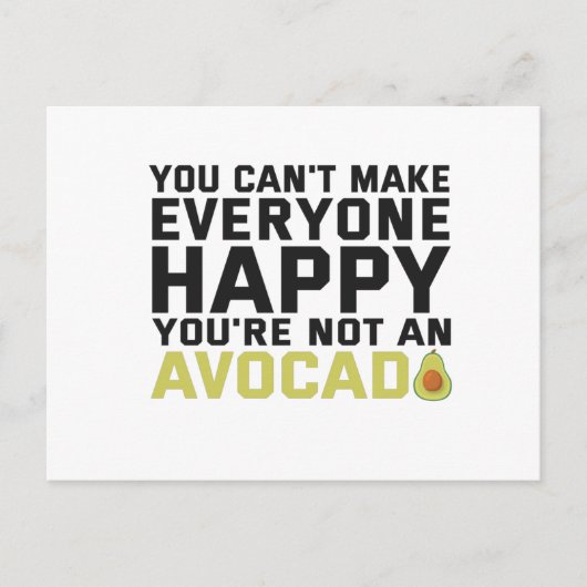 あなたはアボカドではなく皆を幸せにすることはできない ポストカード (正面)