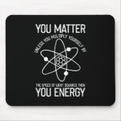 あなたはエネルギー科学者ギフトを重要 マウスパッド (正面)